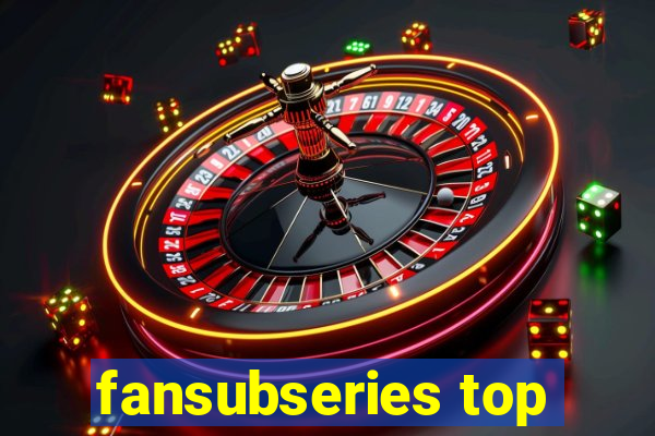 fansubseries top